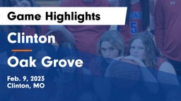 Clinton  vs Oak Grove  Game Highlights - Feb. 9, 2023