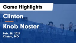 Clinton  vs Knob Noster  Game Highlights - Feb. 28, 2024