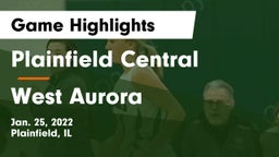 Plainfield Central  vs West Aurora  Game Highlights - Jan. 25, 2022