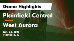 Plainfield Central  vs West Aurora  Game Highlights - Jan. 24, 2023