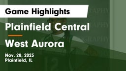 Plainfield Central  vs West Aurora  Game Highlights - Nov. 28, 2023