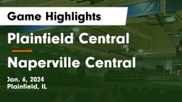 Plainfield Central  vs Naperville Central  Game Highlights - Jan. 6, 2024