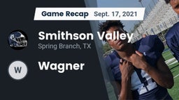 Recap: Smithson Valley  vs. Wagner 2021