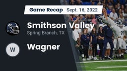 Recap: Smithson Valley  vs. Wagner 2022
