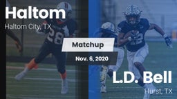 Matchup: Haltom  vs. L.D. Bell 2020