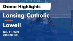 Lansing Catholic  vs Lowell  Game Highlights - Jan. 31, 2023