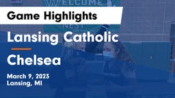 Lansing Catholic  vs Chelsea  Game Highlights - March 9, 2023