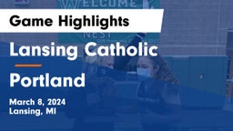 Lansing Catholic  vs Portland  Game Highlights - March 8, 2024