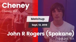 Matchup: Cheney  vs. John R Rogers  (Spokane) 2019