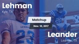 Matchup: Lehman  vs. Leander  2017