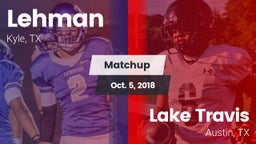 Matchup: Lehman  vs. Lake Travis  2018