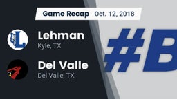 Recap: Lehman  vs. Del Valle  2018