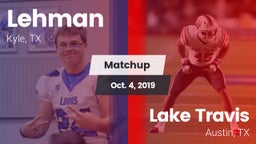 Matchup: Lehman  vs. Lake Travis  2019