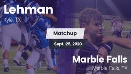 Matchup: Lehman  vs. Marble Falls  2020
