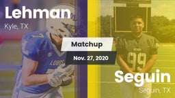 Matchup: Lehman  vs. Seguin  2020