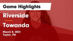 Riverside  vs Towanda  Game Highlights - March 8, 2022