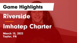Riverside  vs Imhotep Charter  Game Highlights - March 15, 2022