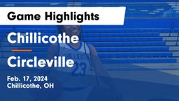 Chillicothe  vs Circleville  Game Highlights - Feb. 17, 2024