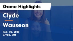 Clyde  vs Wauseon  Game Highlights - Feb. 23, 2019