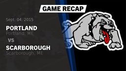 Recap: Portland  vs. Scarborough  2015