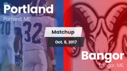 Matchup: Portland  vs. Bangor  2017