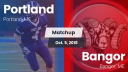 Matchup: Portland  vs. Bangor  2018