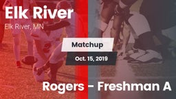 Matchup: Elk River High vs. Rogers - Freshman A 2019