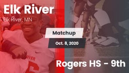 Matchup: Elk River High vs. Rogers HS - 9th 2020