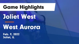 Joliet West  vs West Aurora  Game Highlights - Feb. 9, 2022
