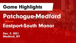 Patchogue-Medford  vs Eastport-South Manor  Game Highlights - Dec. 9, 2021