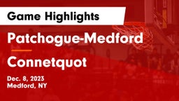 Patchogue-Medford  vs Connetquot  Game Highlights - Dec. 8, 2023