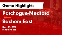 Patchogue-Medford  vs Sachem East  Game Highlights - Dec. 21, 2023