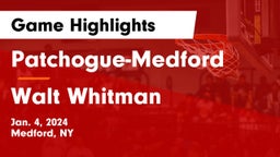 Patchogue-Medford  vs Walt Whitman  Game Highlights - Jan. 4, 2024