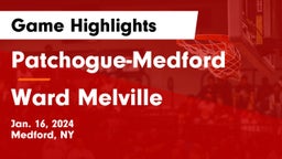 Patchogue-Medford  vs Ward Melville  Game Highlights - Jan. 16, 2024