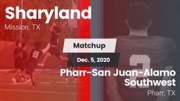 Matchup: Sharyland High vs. Pharr-San Juan-Alamo Southwest  2020