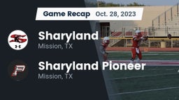 Recap: Sharyland  vs. Sharyland Pioneer  2023