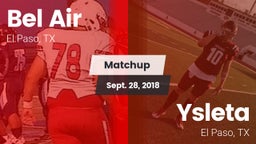 Matchup: Bel Air  vs. Ysleta  2018