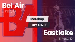 Matchup: Bel Air  vs. Eastlake  2018