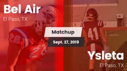 Matchup: Bel Air  vs. Ysleta  2019