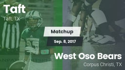Matchup: Taft  vs. West Oso Bears  2017