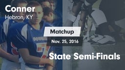 Matchup: Conner  vs. State Semi-Finals 2016