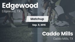 Matchup: Edgewood  vs. Caddo Mills  2016