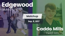 Matchup: Edgewood  vs. Caddo Mills  2017