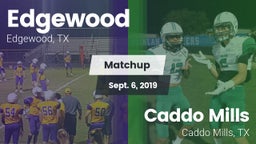 Matchup: Edgewood  vs. Caddo Mills  2019
