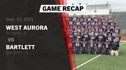 Recap: West Aurora  vs. Bartlett  2015