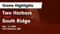 Two Harbors  vs South Ridge Game Highlights - Dec. 12, 2023
