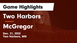 Two Harbors  vs McGregor  Game Highlights - Dec. 21, 2023