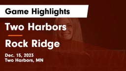 Two Harbors  vs Rock Ridge  Game Highlights - Dec. 15, 2023