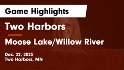Two Harbors  vs Moose Lake/Willow River  Game Highlights - Dec. 22, 2023