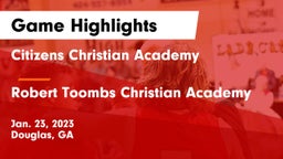 Citizens Christian Academy  vs Robert Toombs Christian Academy  Game Highlights - Jan. 23, 2023